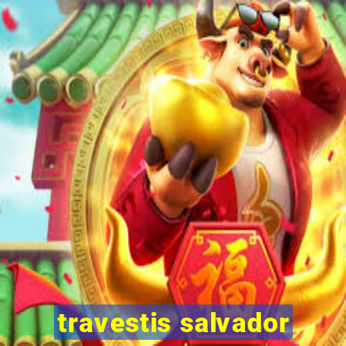 travestis salvador